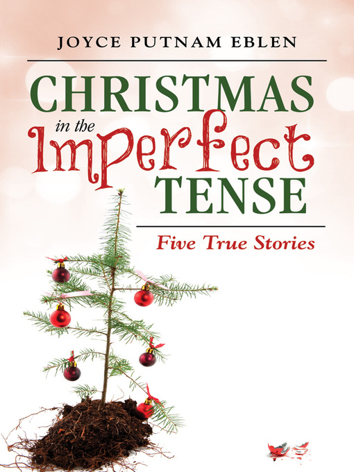 Title details for Christmas in the Imperfect Tense by Joyce Putnam Eblen - Available